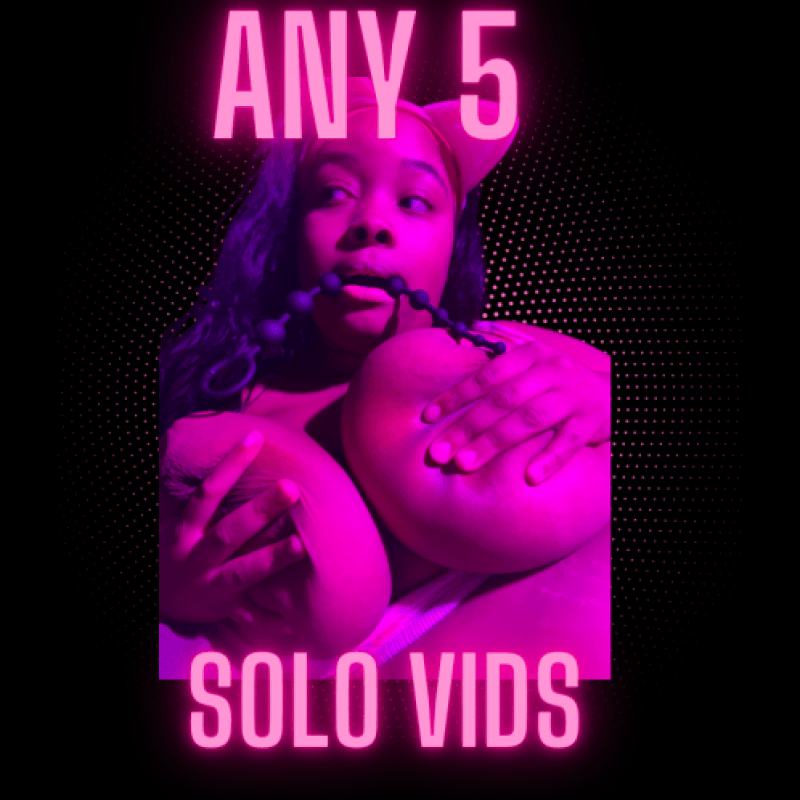 Any 5 Solo vids Bundle