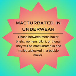 masturbated in underwear