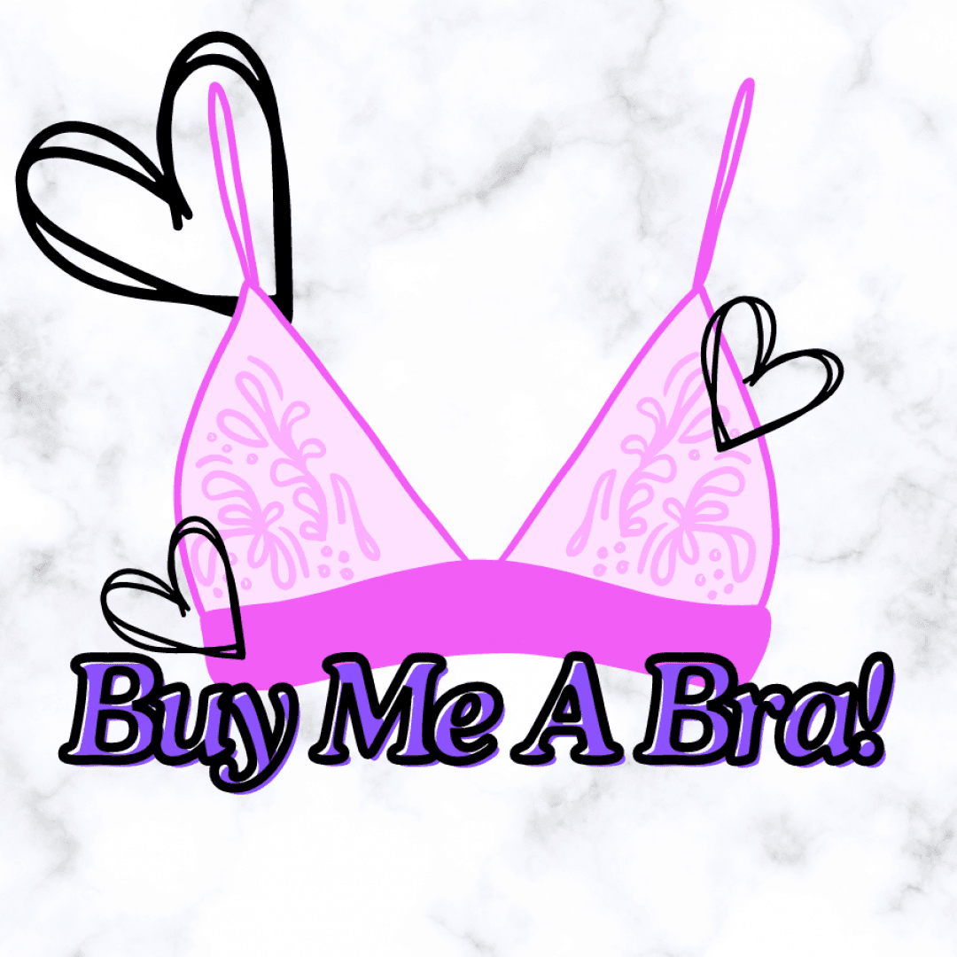 Buy Me A Bra!