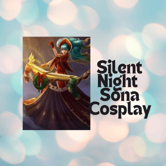 SPONSOR: Silent Night Sona Cosplay