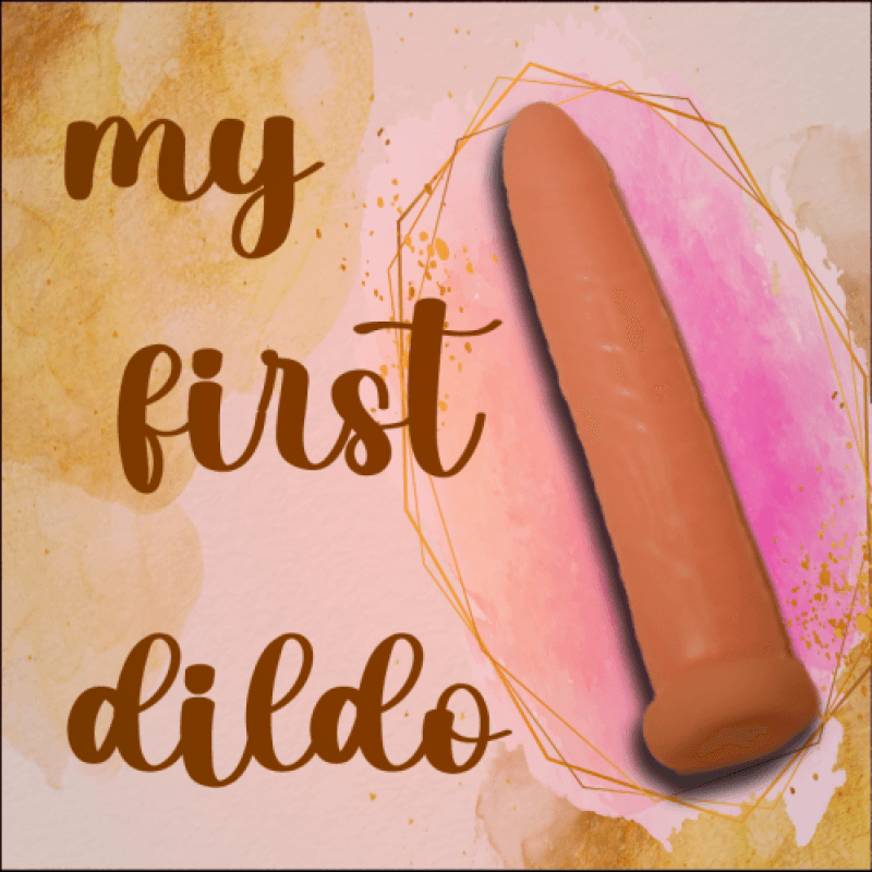 my first dildo