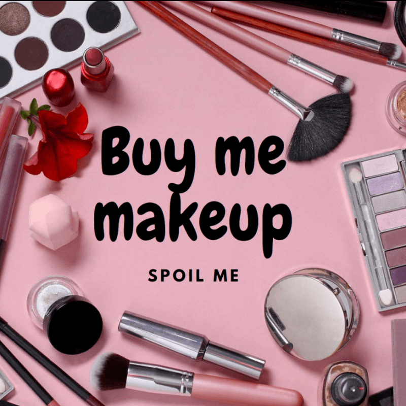 Buy me Makeup