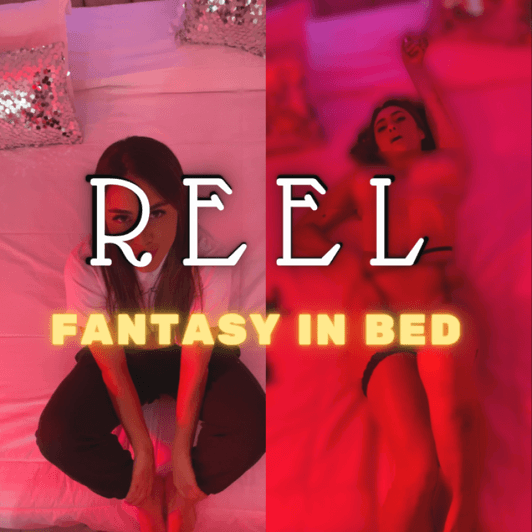Reel Fantasy in Bed