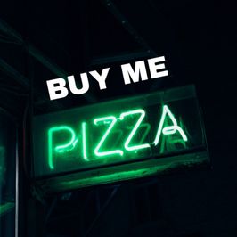 BUY ME PIZZA