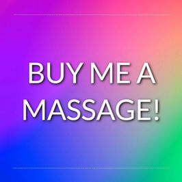 BUY ME A MASSAGE!