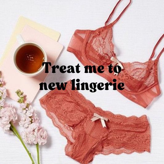 Treat me: To New Lingerie