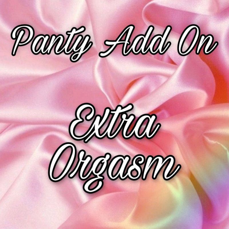 Panty Add On  Extra Orgasms