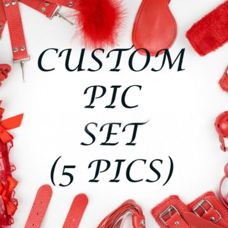 Custom pic set 5 pics