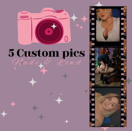 5 Custom Pics