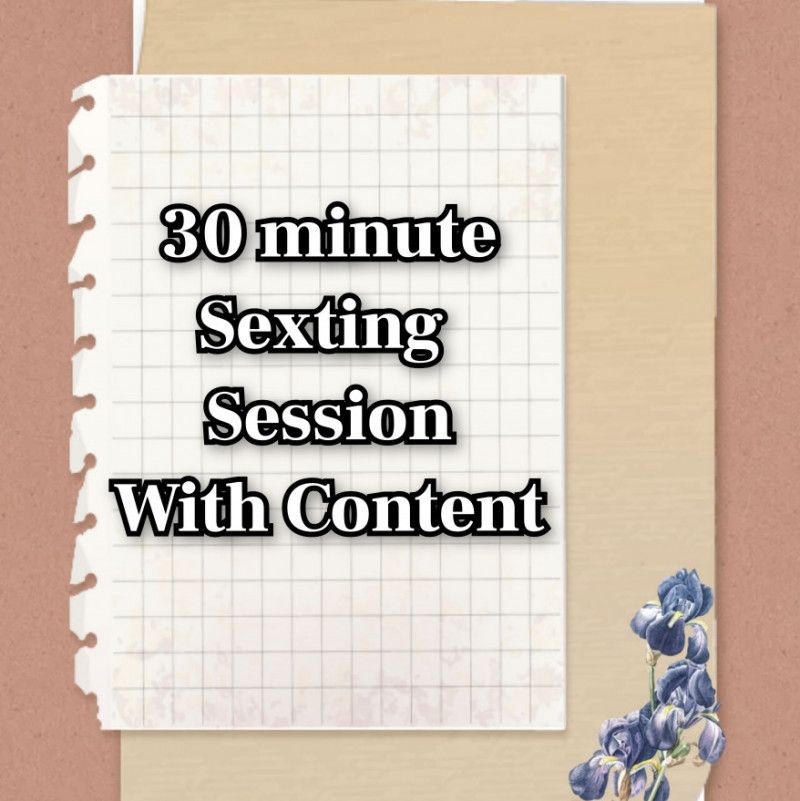 30 minutes Sexting Session