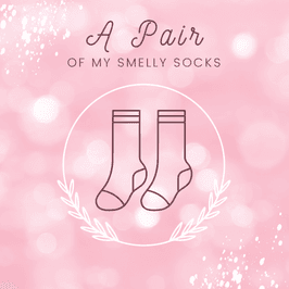 A Pair Of My Smelly Socks