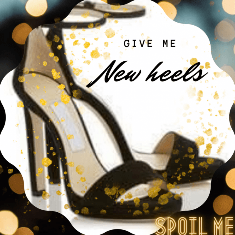 give me new heels