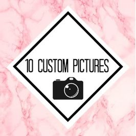 10 Custom Pictures