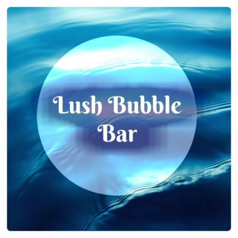 Treat Me: Lush Bubble Bar