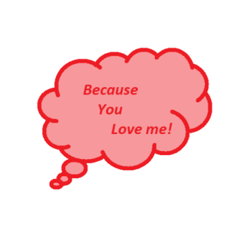 Because You Love me!