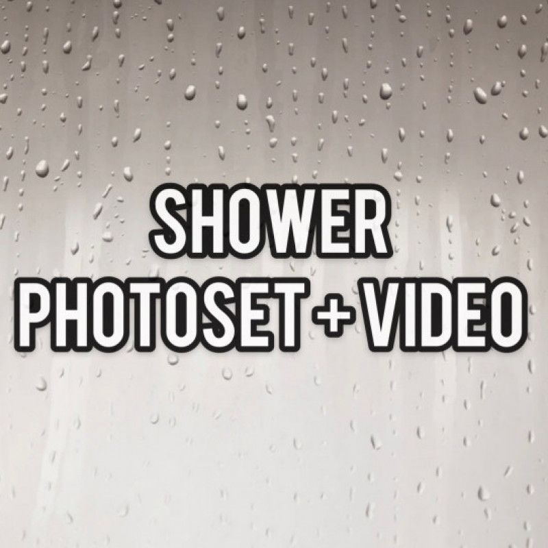 Shower Photoset and Video