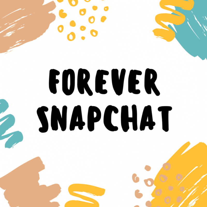 Forever Snapchat