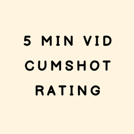 5 MIN CUMSHOT RATING VID