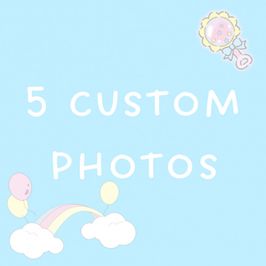 5 Custom Pics