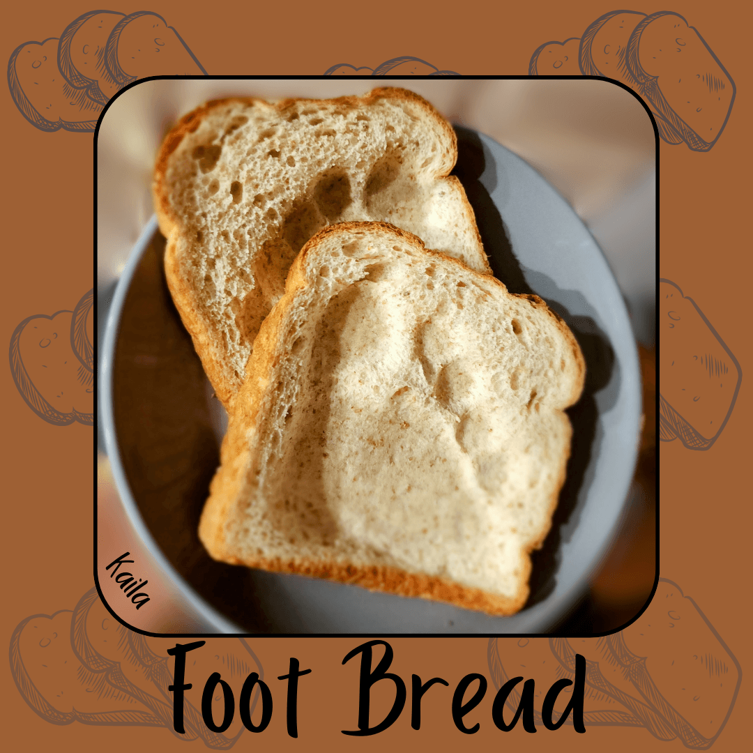 Foot Bread