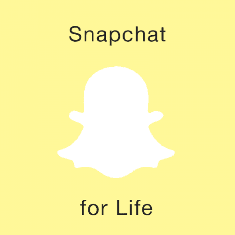 Snapchat For Life