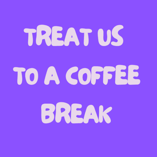 Treat us to coffee