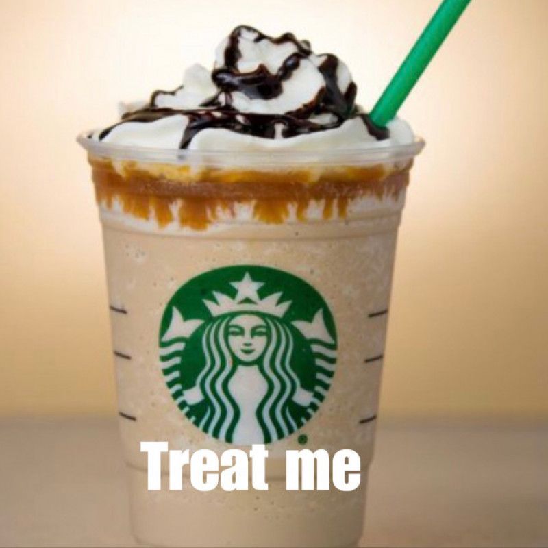 Treat me to Starbucks