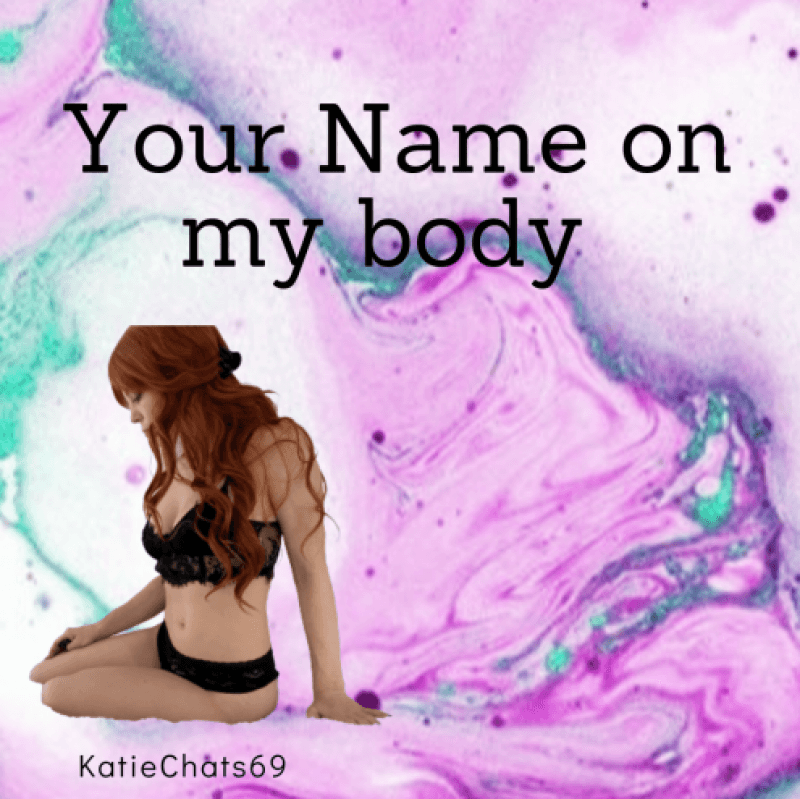 A Photo of your name on my body!!