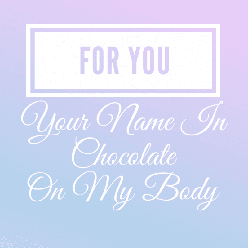 Your Name in Chocolate