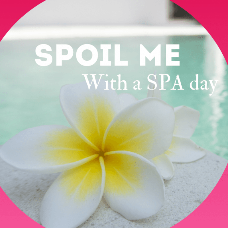 Spoil me with a spa day