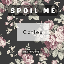 Spoil Me with Coffee