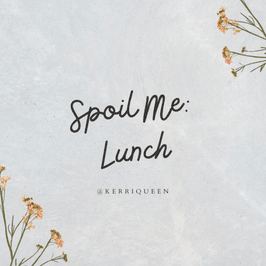 Spoil Me Lunch