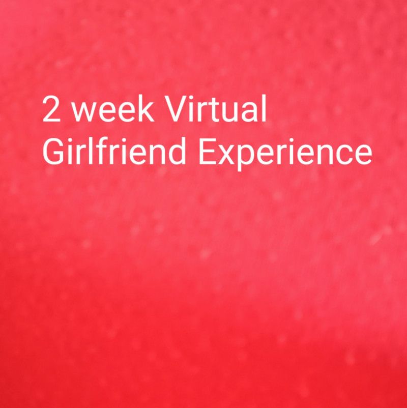 2 Week Virtual Girlfriend Experience