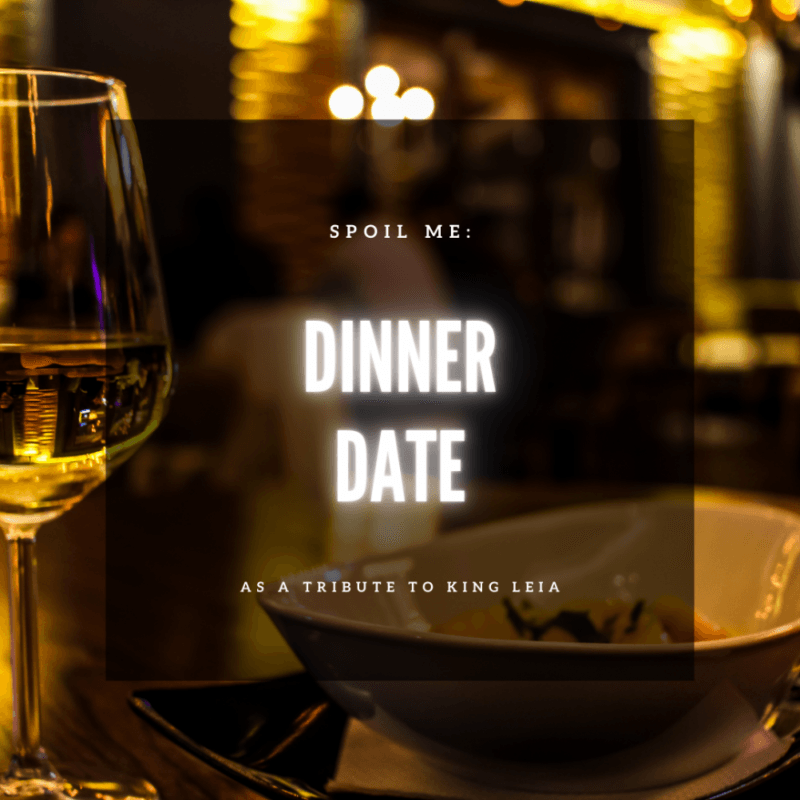 SPOIL ME: Dinner Date