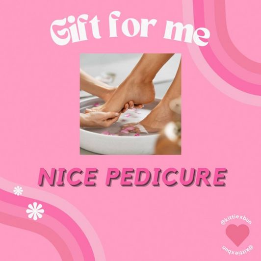 Gift me a nice pedicure