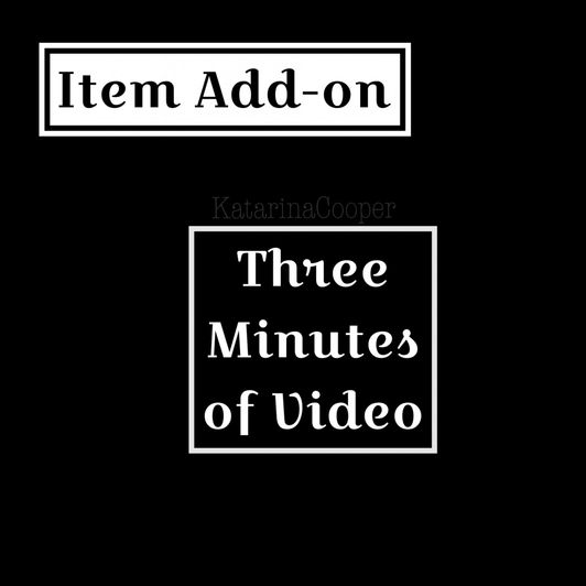 Item Add On Three Minutes of Video