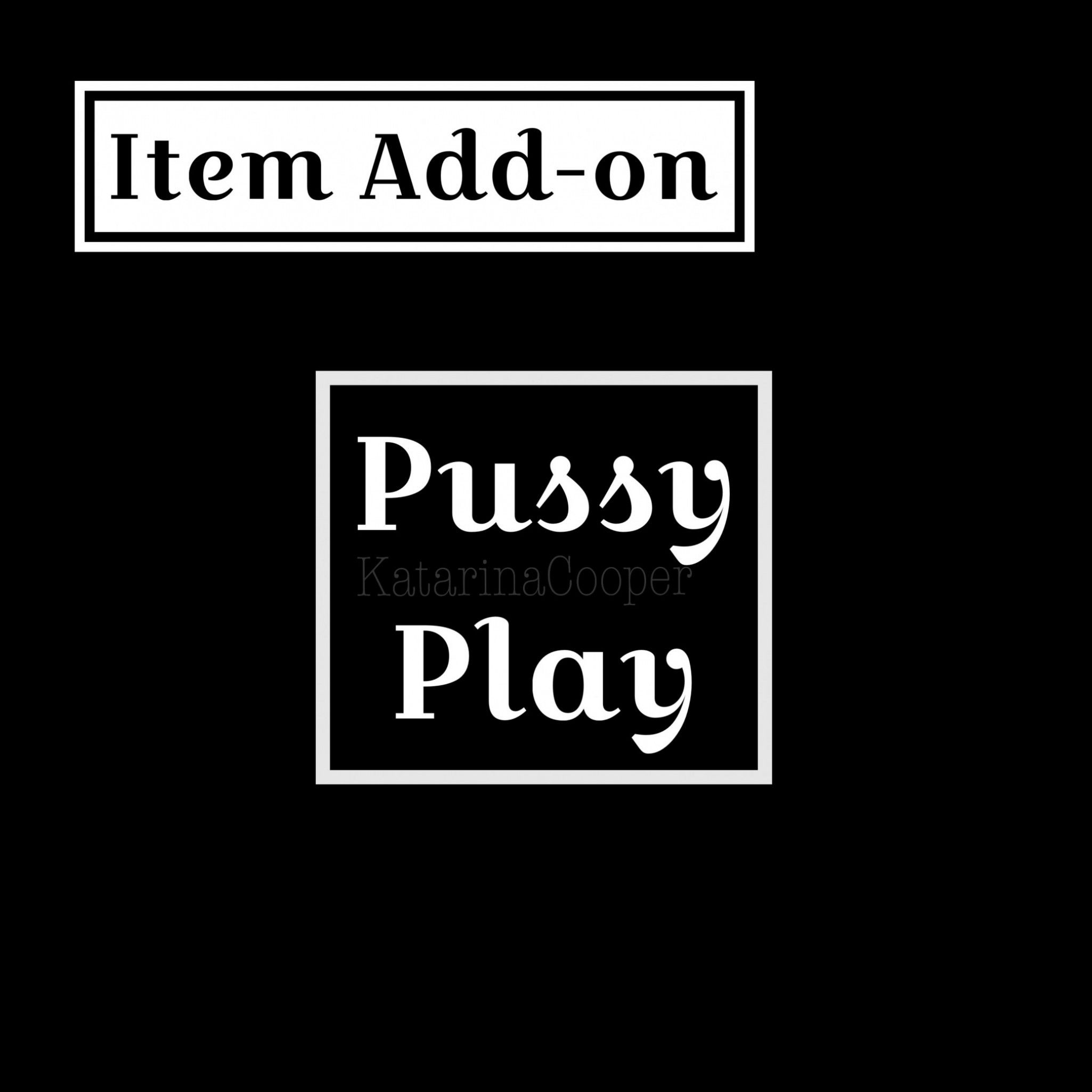 Item Add On Pussy Play