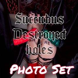 Succubus Destroyed holes Photo Set