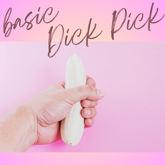 Basic dick Pick