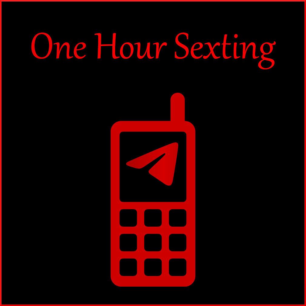 Sexting: 1 hour!