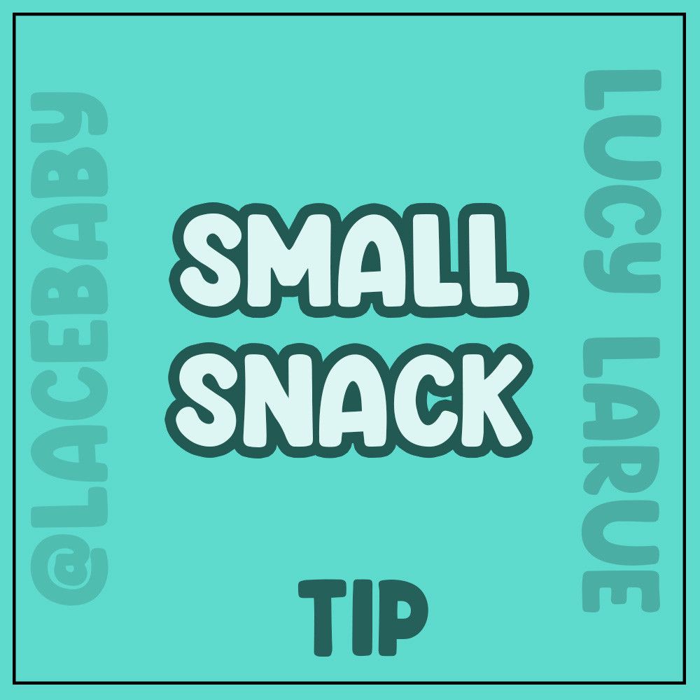 A Small Snack Tip