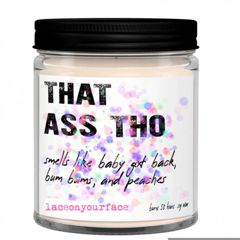 That Ass Tho soy candle