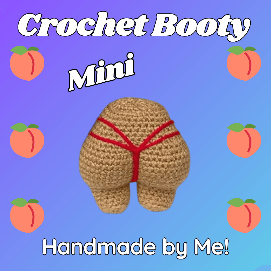 MINI Crochet Booty Plushy