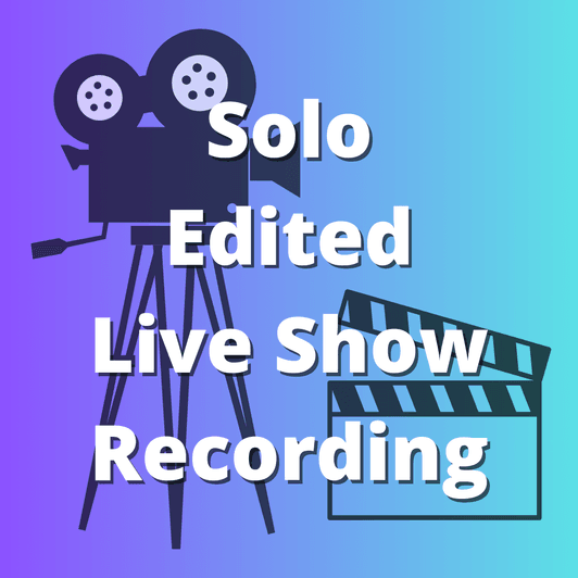 Solo Edited Live Show Recording