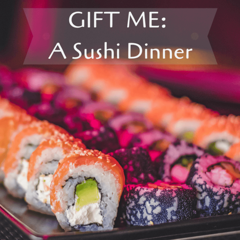 Gift Me: A Sushi Dinner