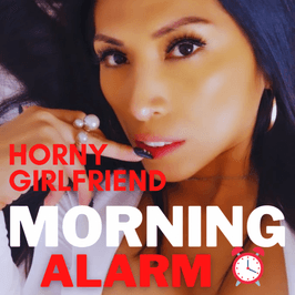 Horny Girlfriend MORNING ALARM AUDIO