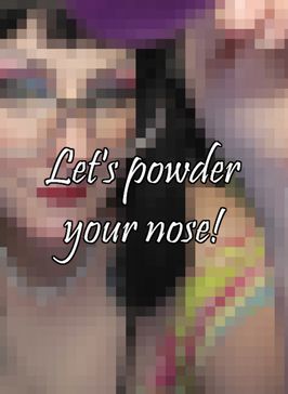 Lets Powder your nose