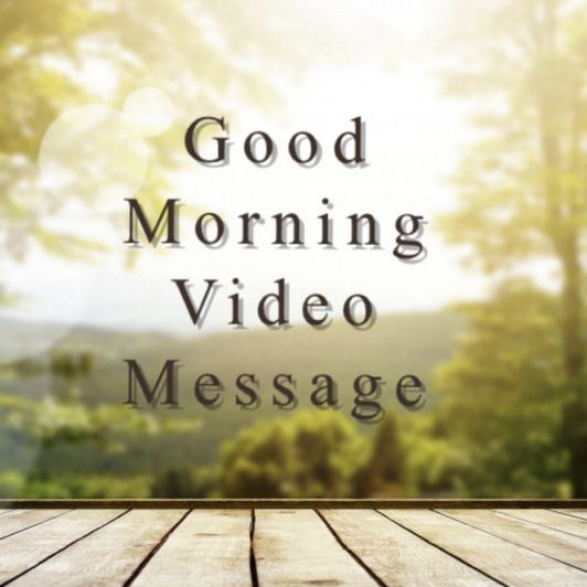 Good morning Video message