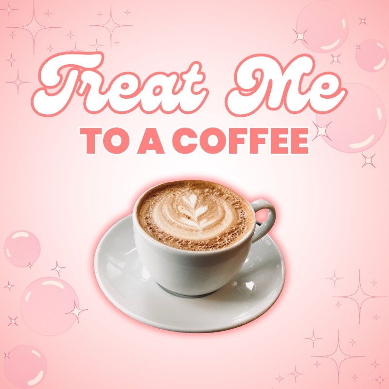 Treat Me to a Coffee