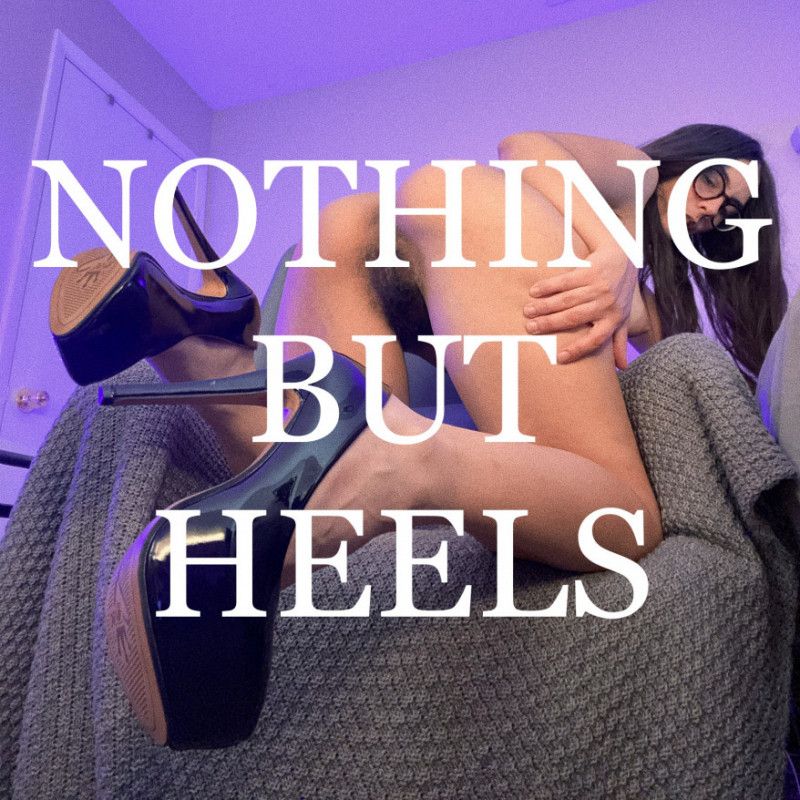 NOTHING BUT HEELS